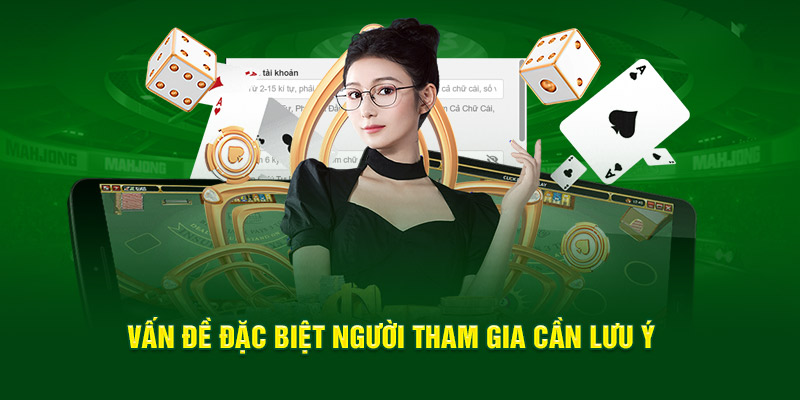 van-de-dac-biet-nguoi-tham-gia-can-luu-y